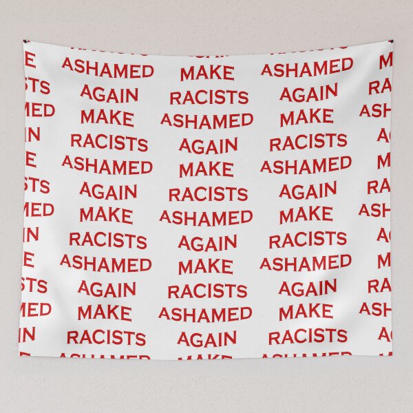 Item preview, Make racists ashamed again designed and sold by 321Outright.
