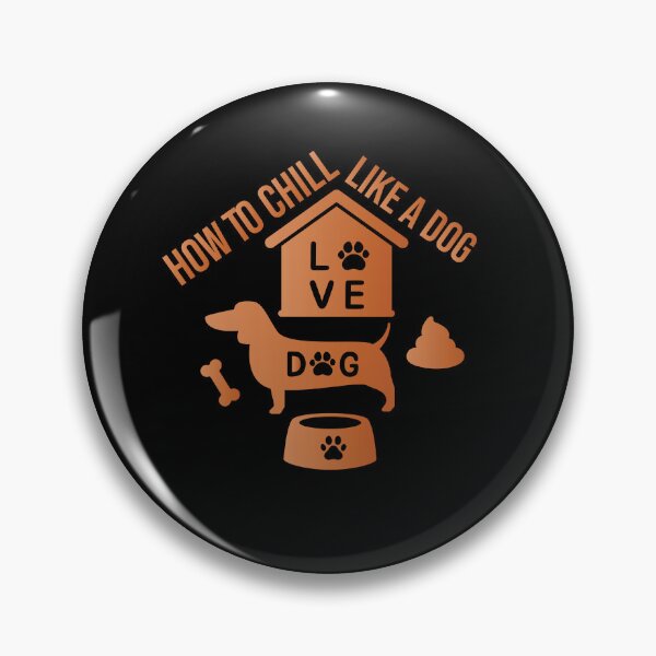 Item preview, How To Chill Like A Dog / Funny Dog lovers Gift /Cool Great Art Pet Saying. designed and sold by pedrored369.