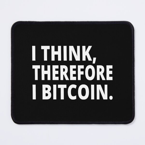 Item preview, I think, therefore I bitcoin  designed and sold by koshodesign.