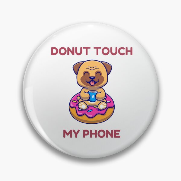 Item preview, Donot Touch My Phone - dog with coffee and donut designed and sold by bsrishika.