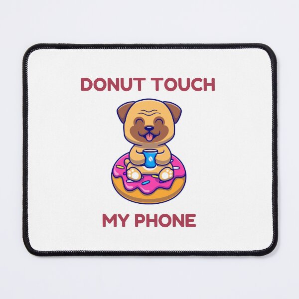 Item preview, Donot Touch My Phone - dog with coffee and donut designed and sold by bsrishika.