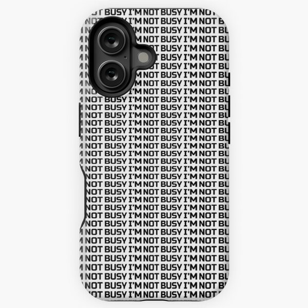 IM NOT BUSY merch as a sample iPhone Tough Case