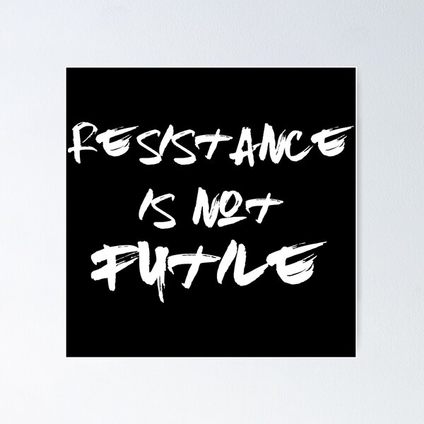 Item preview, Resistance is not futile! designed and sold by 321Outright.