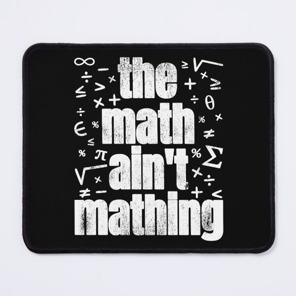 Item preview, The Math Ain't Mathing  designed and sold by Happy Puppy Print On Demand.