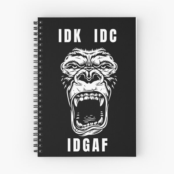 Item preview, IDK, IDC, IDGAF, Gorilla, Angry Gorilla, Gorilla Mode designed and sold by OutLoudDesigns.