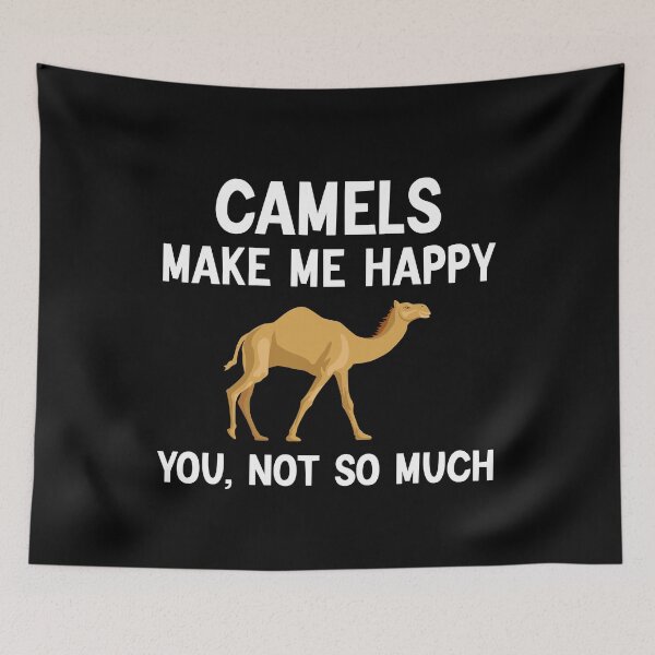 Item preview, Camels Make Me Happy, You Not So Much funny Camel  designed and sold by AEOPIN.