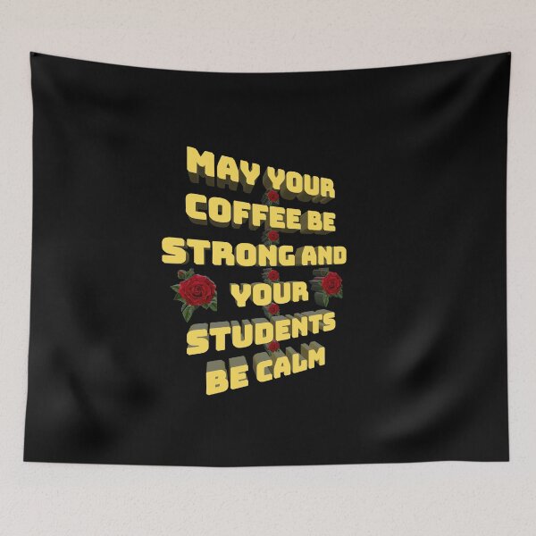 Item preview,  May your coffee be strong and your students be calm cute Art Design designed and sold by Shahnawaz Khandesigner.