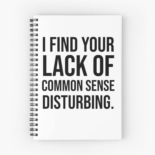 Item preview, I Find Your Lack Of Common Sense Disturbing. designed and sold by SarahJisri.