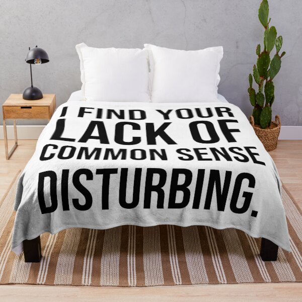 Item preview, I Find Your Lack Of Common Sense Disturbing. designed and sold by SarahJisri.