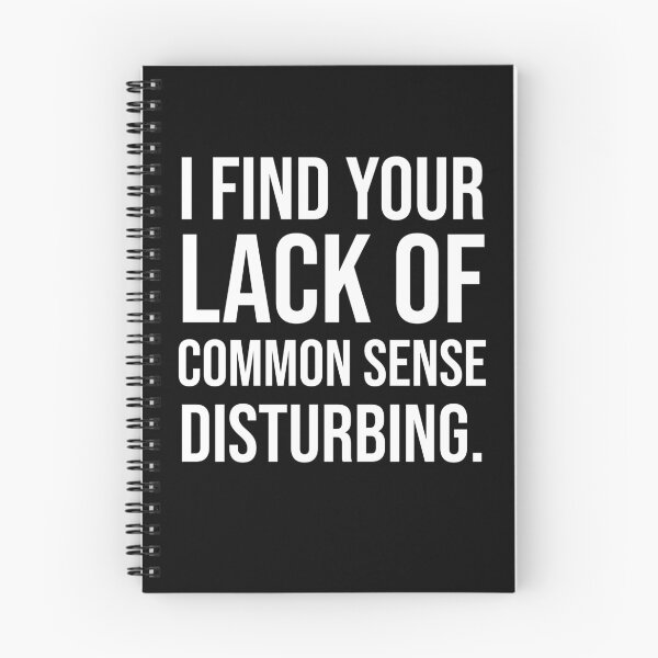 Item preview, I Find Your Lack Of Common Sense Disturbing. V2 designed and sold by SarahJisri.