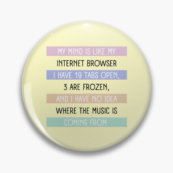 Item preview, My Mind Is Like an Internet Browser - Funny Computer Quote designed and sold by alchemytree.
