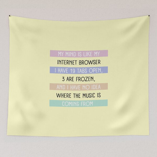 Item preview, My Mind Is Like an Internet Browser - Funny Computer Quote designed and sold by alchemytree.