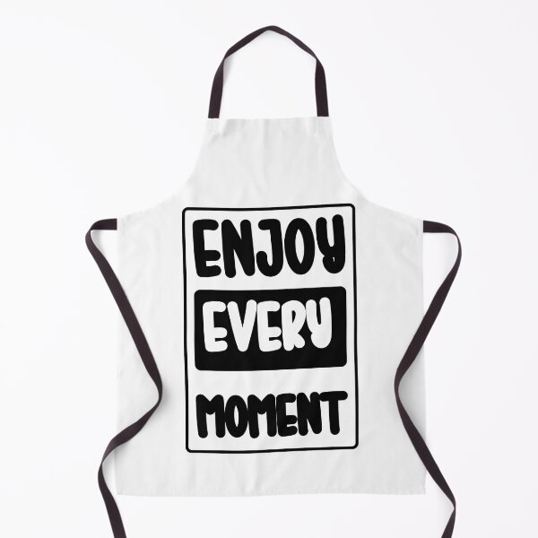 Item preview, Enjoy Every Moment designed and sold by Toonify4U.