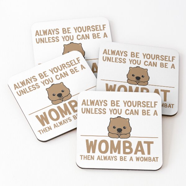 Item preview, Always Be Yourself Unless You Can Be A Wombat, Funny Wombat designed and sold by AEOPIN.