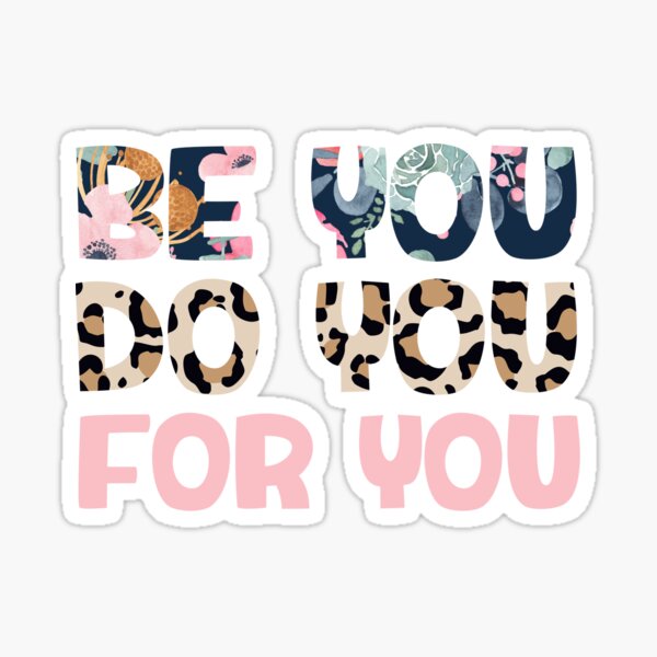 Be You, Do You, For You Retro Positivity Mental Health Quotes Positive Vibes Glossy Sticker