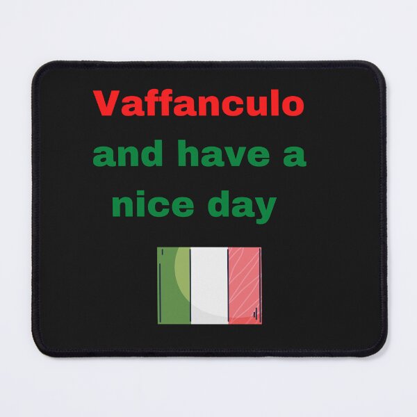 Item preview, Vaffanculo and have a nice day designed and sold by omaeth303.