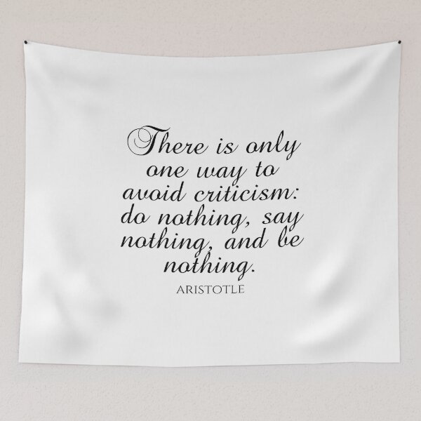 Item preview, Aristotle Quote - There Is Only One Way To Avoid Criticism: Do Nothing, Say Nothing, And Be Nothing - Ambition - Black designed and sold by PhiloJourney.