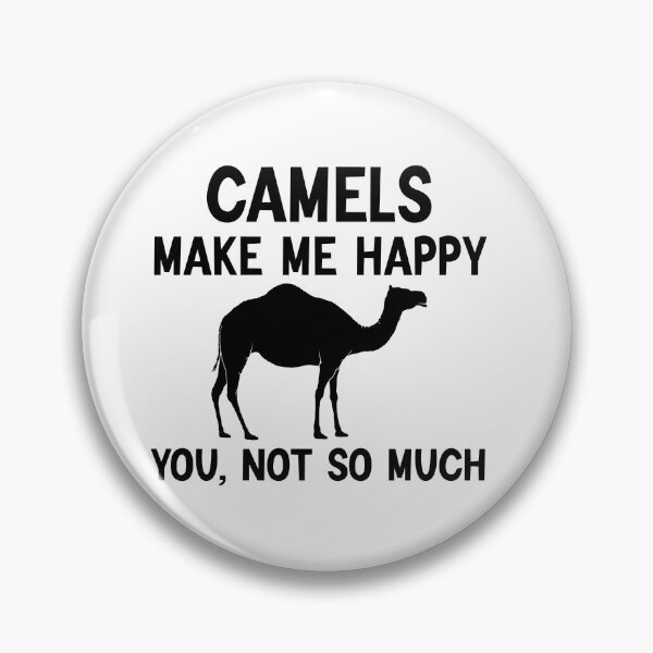 Item preview, Camels Make Me Happy, You Not So Much funny Camel  designed and sold by AEOPIN.