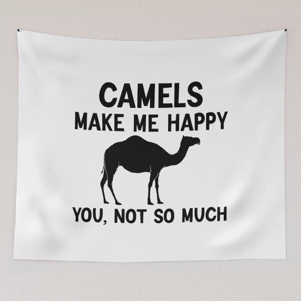 Item preview, Camels Make Me Happy, You Not So Much funny Camel  designed and sold by AEOPIN.