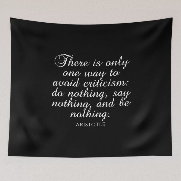 Item preview, Aristotle Quote - There Is Only One Way To Avoid Criticism: Do Nothing, Say Nothing, And Be Nothing - Ambition - White designed and sold by PhiloJourney.