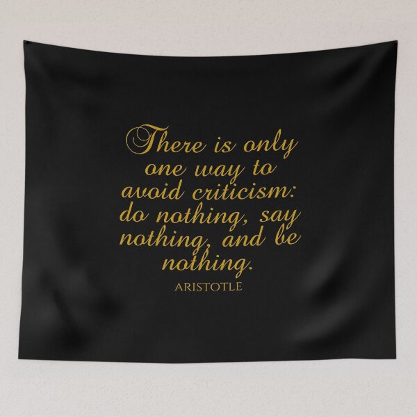 Item preview, Aristotle Quote - There Is Only One Way To Avoid Criticism: Do Nothing, Say Nothing, And Be Nothing - Ambition - Gold designed and sold by PhiloJourney.