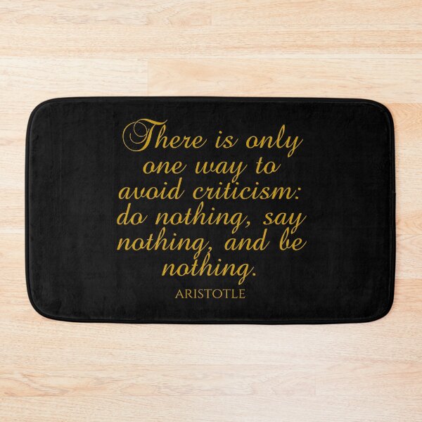 Item preview, Aristotle Quote - There Is Only One Way To Avoid Criticism: Do Nothing, Say Nothing, And Be Nothing - Ambition - Gold designed and sold by PhiloJourney.