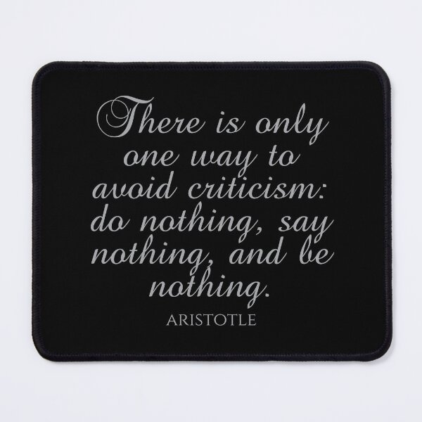 Item preview, Aristotle Quote - There Is Only One Way To Avoid Criticism: Do Nothing, Say Nothing, And Be Nothing - Ambition - Silver designed and sold by PhiloJourney.