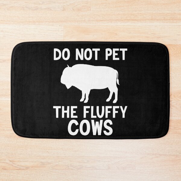 Item preview, Do Not Pet The Fluffy Cows, Highland Cattle  designed and sold by AEOPIN.