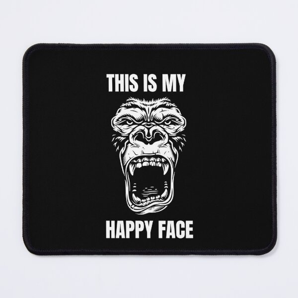 Item preview, This is my happy face, Gorilla, Angry Gorilla, Gorilla Mode designed and sold by OutLoudDesigns.