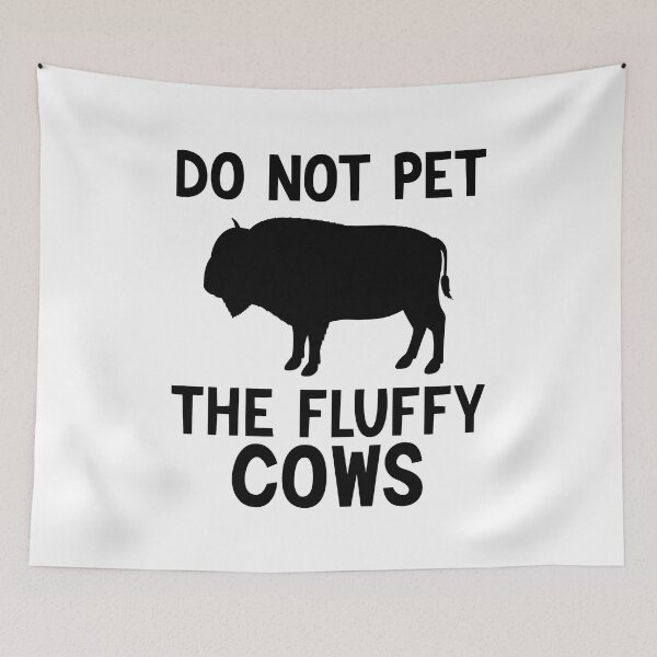 Item preview, Do Not Pet The Fluffy Cows, Highland Cattle  designed and sold by AEOPIN.