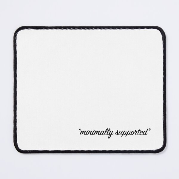 Item preview, Minimally Supported Quote designed and sold by Greyson81000.
