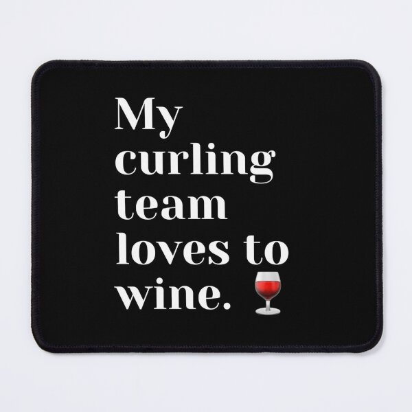 Item preview, My Curling Team Loves to Wine designed and sold by VJKTees.