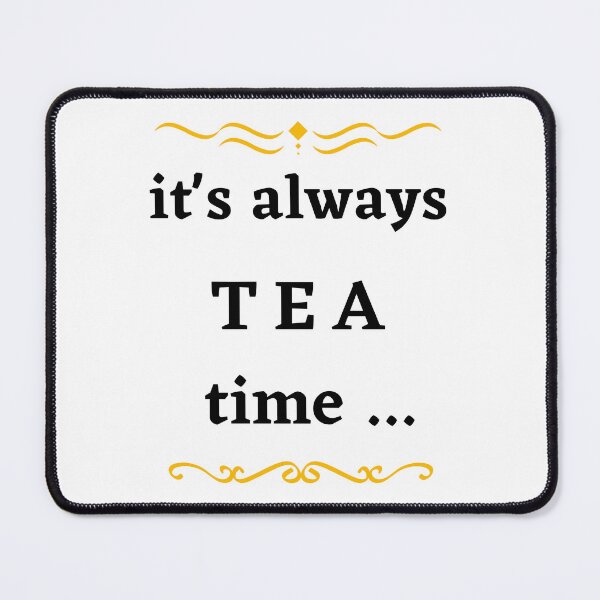 Item preview, It's always tea time. designed and sold by Design Vibes.