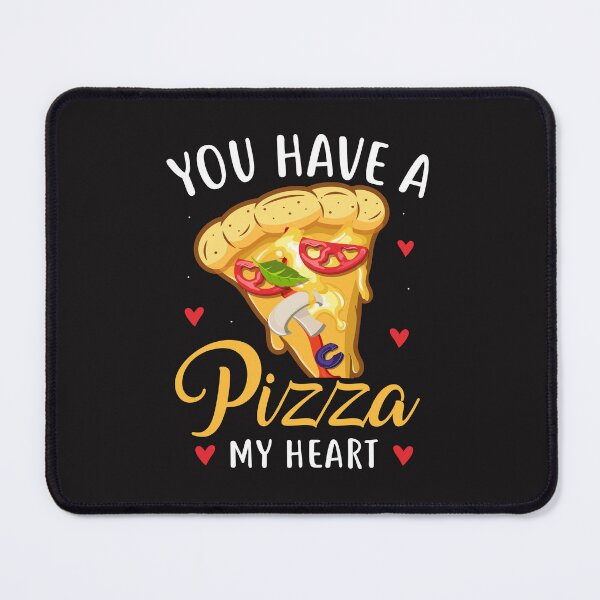 Item preview, YOU HAVE A PIZZA MY HEART designed and sold by GamaArtDesign.