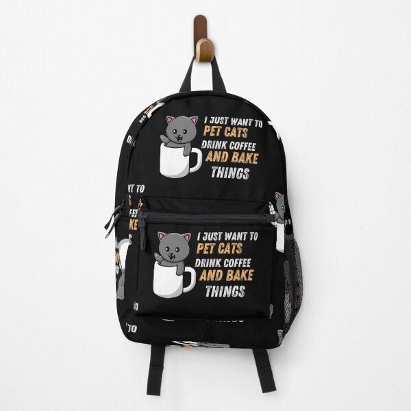 Item preview, Funny I Just Want to Pet Cats Drink Coffee and Bake Things cute . designed and sold by AMERZAGUE DESIGN.