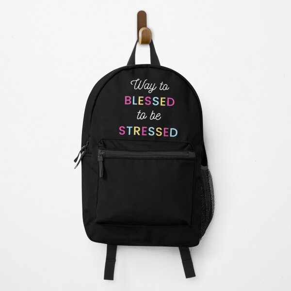 Item preview, Way to Blessed to be Stressed designed and sold by Bennymp.