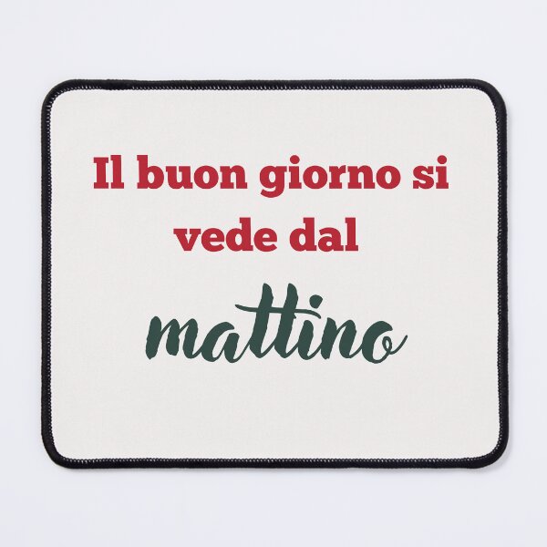 Item preview, Il buon giorno si vede dal mattino designed and sold by omaeth303.