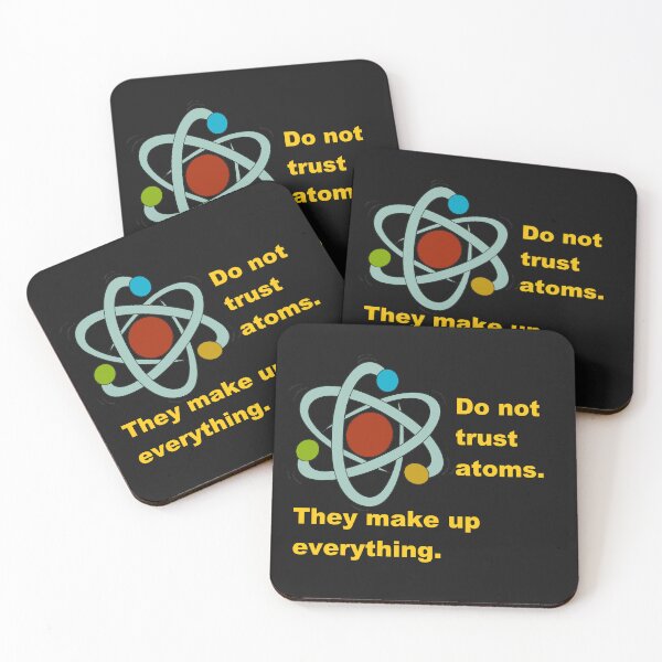 Item preview, Do not trust Atoms. They make up everything. designed and sold by DistinguishedMe.