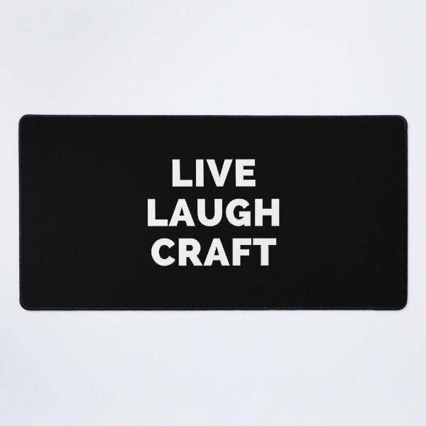 Item preview, Live Laugh Craft - Black And White Simple Font - Funny Meme Sarcastic Satire designed and sold by ExploreTheStore.
