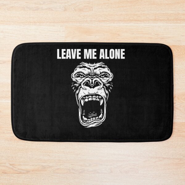 Item preview, Leave Me Alone, Gorilla, Angry Gorilla, Gorilla Mode designed and sold by OutLoudDesigns.