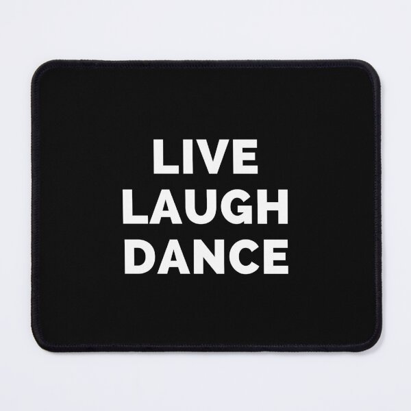 Item preview, Live Laugh Dance - Black And White Simple Font - Funny Meme Sarcastic Satire designed and sold by ExploreTheStore.