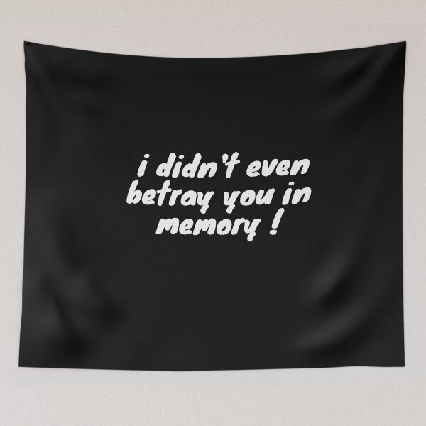 Item preview, i didn't even betray you in memory,love qoutes,funny qoutes designed and sold by PrixSympa.