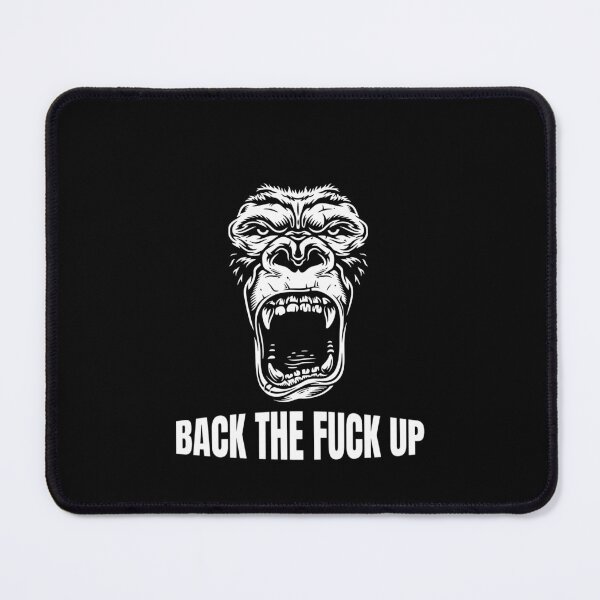 Item preview, Back the fuck up, Gorilla, Angry Gorilla, Gorilla Mode designed and sold by OutLoudDesigns.