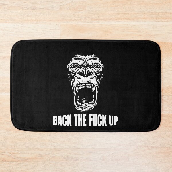 Item preview, Back the fuck up, Gorilla, Angry Gorilla, Gorilla Mode designed and sold by OutLoudDesigns.
