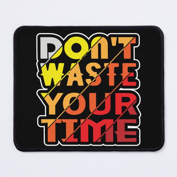 Item preview, Don't waste your time designed and sold by BeilMaro.