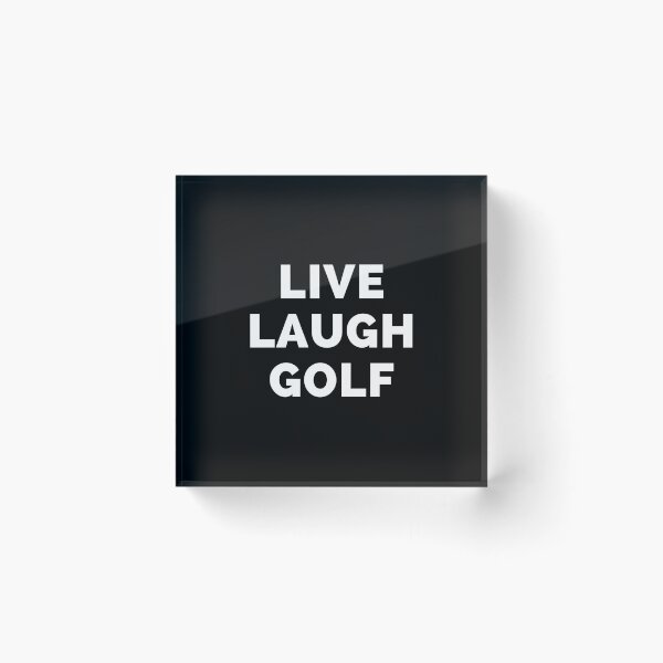 Item preview, Live Laugh Golf - Black And White Simple Font - Funny Meme Sarcastic Satire designed and sold by ExploreTheStore.