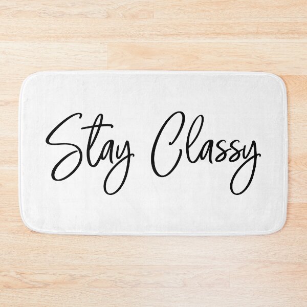 Item preview, Stay Classy designed and sold by heyluckyseven.