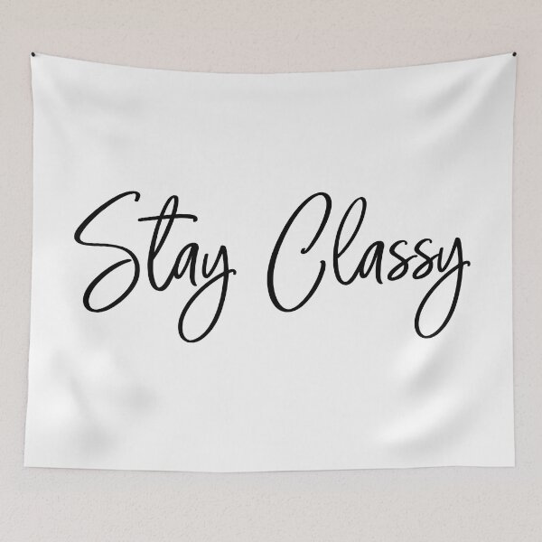 Item preview, Stay Classy designed and sold by heyluckyseven.