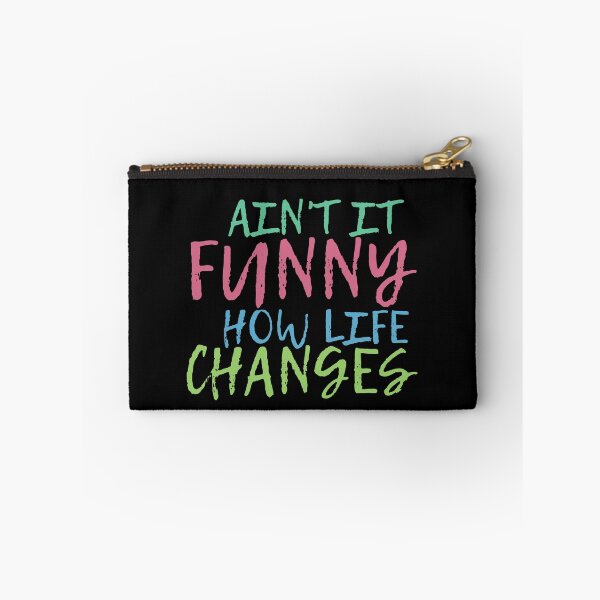 Item preview, Ain't It Funny How Life Changes & quot; Quote designed and sold by BronikowskiART.