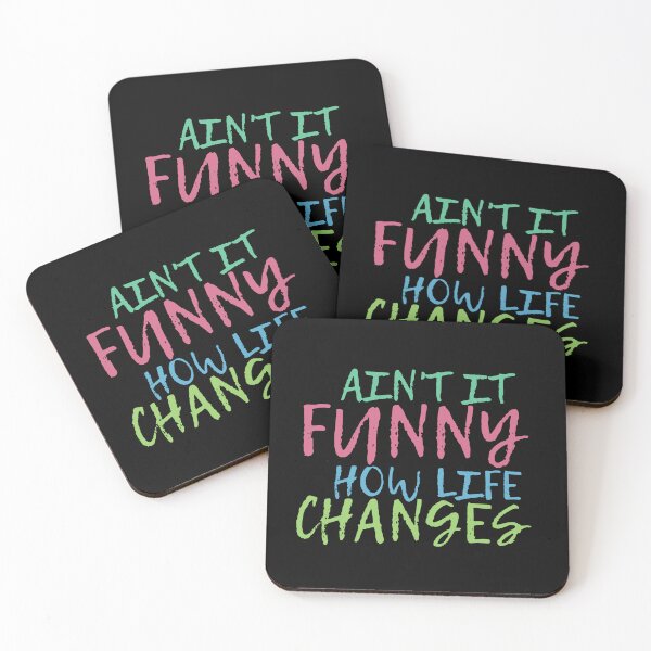 Item preview, Ain't It Funny How Life Changes & quot; Quote designed and sold by BronikowskiART.